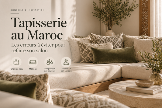 Refaire son salon au Maroc : pourquoi trouver le bon tapissier devient un vrai casse-tête